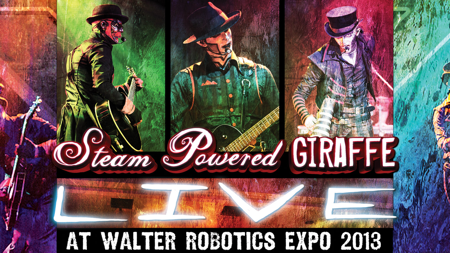 Steam Powered Giraffe: Live at Walter Robotics Expo (2013)