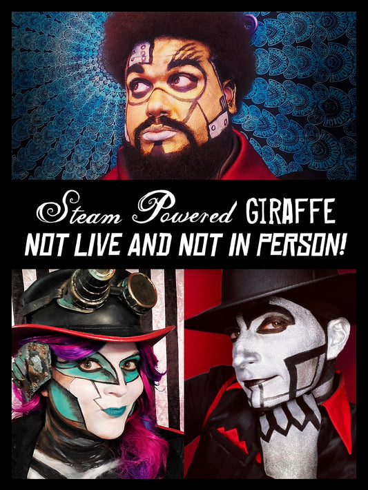 Steam Powered Giraffe: Not Live and Not in Person! (2020)